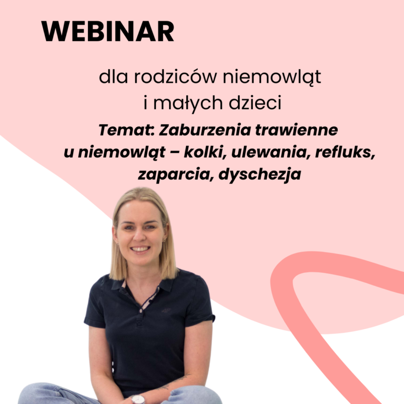 Webinar dla rodziców niemowląt i małych dzieci - Zaburzenia trawienne u niemowląt – kolki, ulewania, refluks, zaparcia, dyschezja